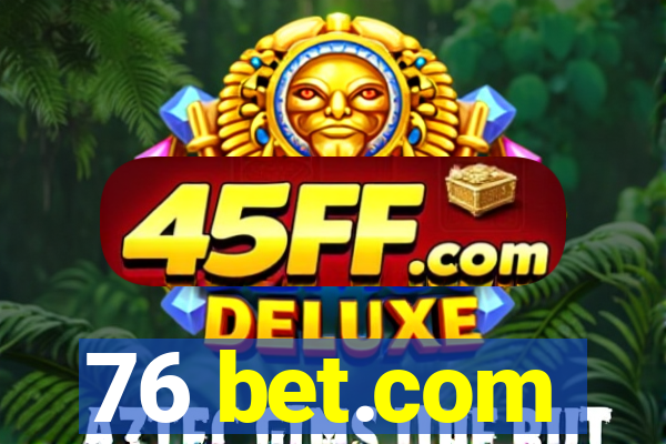 76 bet.com